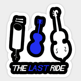 The Last Ride 3 Little Bops Sticker